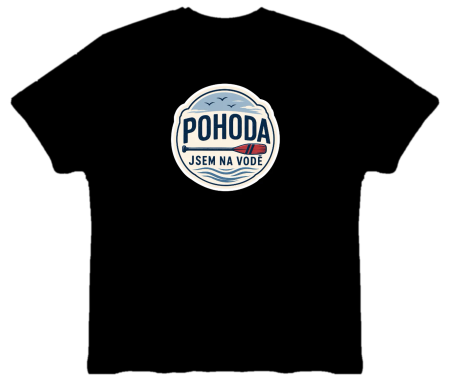 Vodácké tričko - Pohoda jsem na vodě