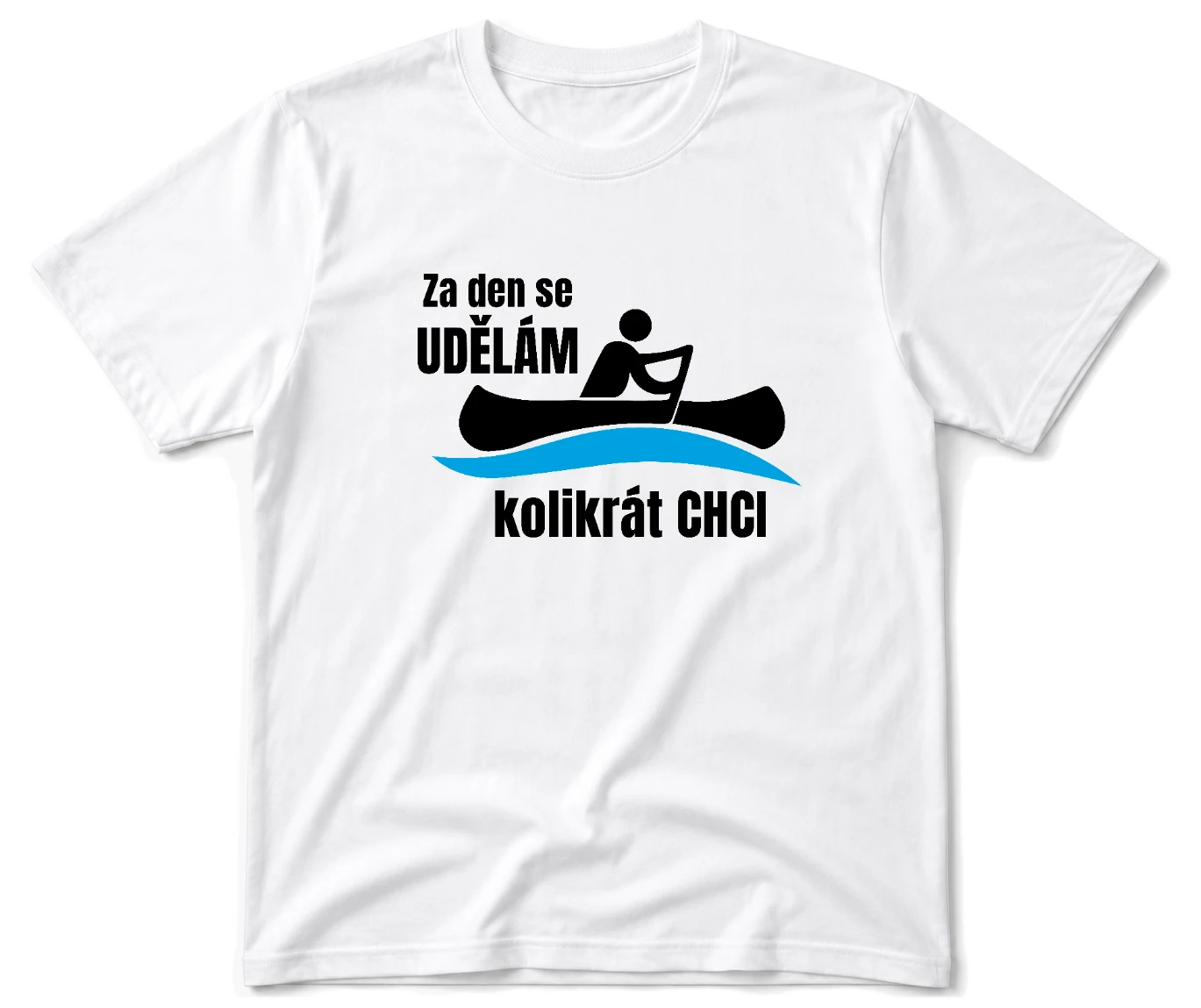 Vodácké tričko - Udělám se kolikrát chci