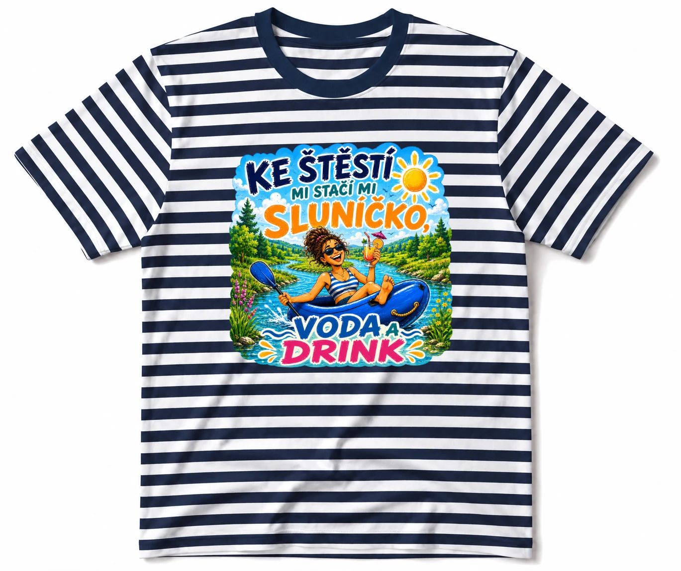 Vodácké tričko - ke štěstí mi stačí sluníčko, voda a drink 