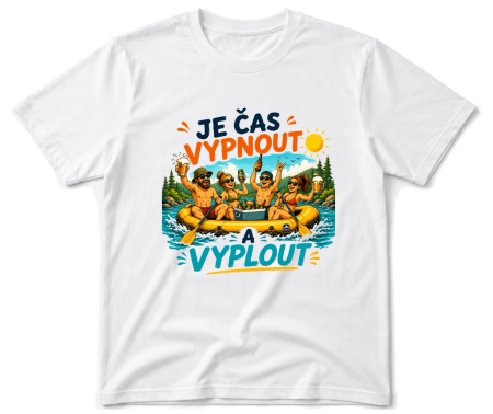 Vodácké tričko - Je čas vypnout a vyplout
