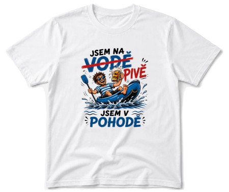 Vodácké tričko - Jsem na vodě - pivě, jsem v pohodě